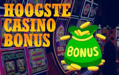 Lees alles over de hoogste bonus die je kunt onvangen in Nederlandse online casino