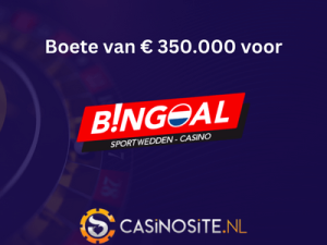 350.000 Euro boete Bingoal van Kansspelautoriteit