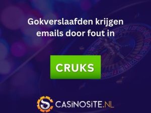 Fout in Cruks, gokverslaafden krijgen bonus emails