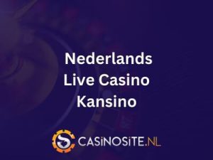 Kansino Live Casino met Nederlandse tafels Evolution